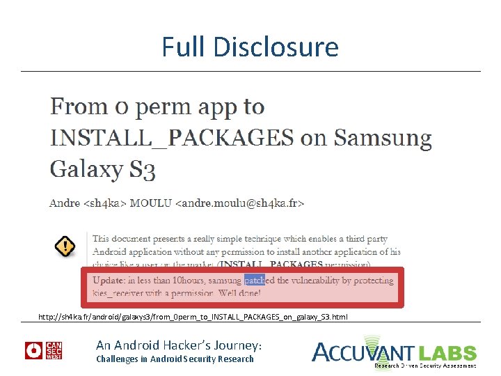 Full Disclosure http: //sh 4 ka. fr/android/galaxys 3/from_0 perm_to_INSTALL_PACKAGES_on_galaxy_S 3. html An Android Hacker’s