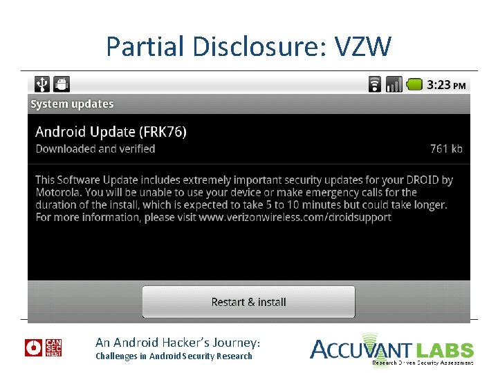 Partial Disclosure: VZW An Android Hacker’s Journey: Challenges in Android Security Research 