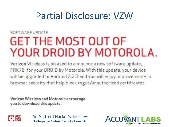 Partial Disclosure: VZW An Android Hacker’s Journey: Challenges in Android Security Research 