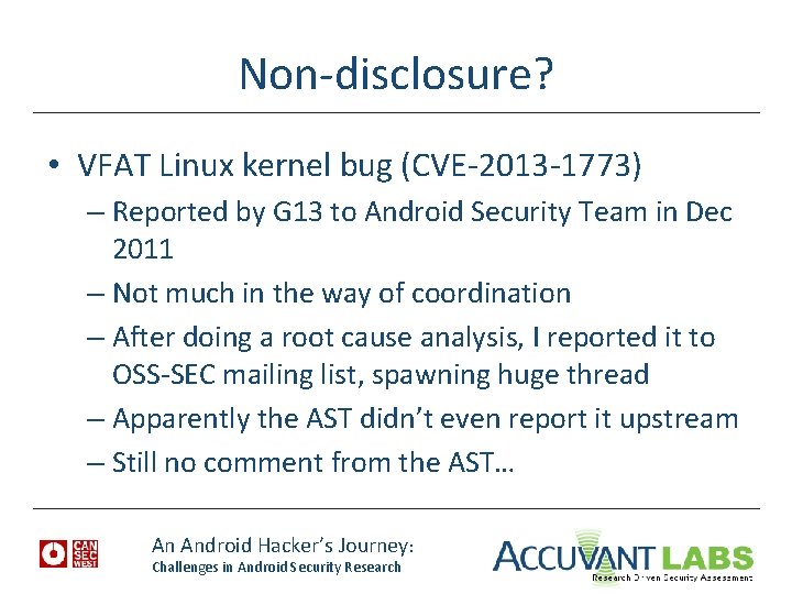 Non-disclosure? • VFAT Linux kernel bug (CVE-2013 -1773) – Reported by G 13 to