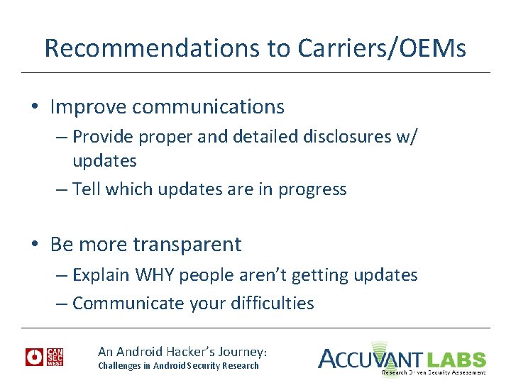 Recommendations to Carriers/OEMs • Improve communications – Provide proper and detailed disclosures w/ updates