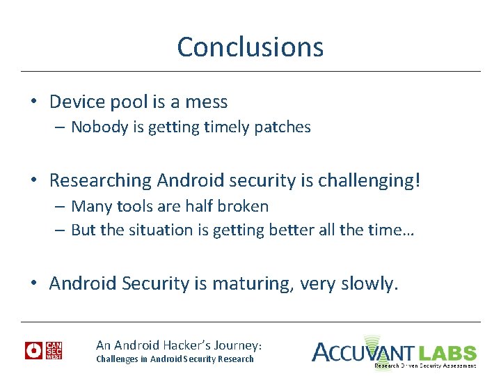 Conclusions • Device pool is a mess – Nobody is getting timely patches •