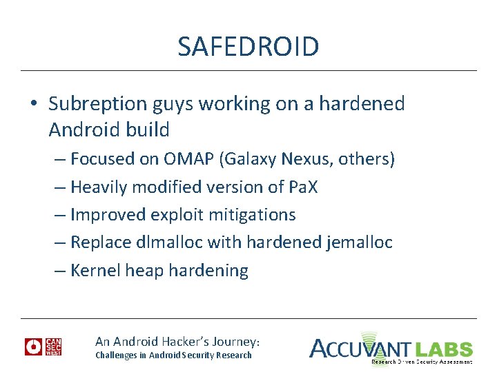 SAFEDROID • Subreption guys working on a hardened Android build – Focused on OMAP