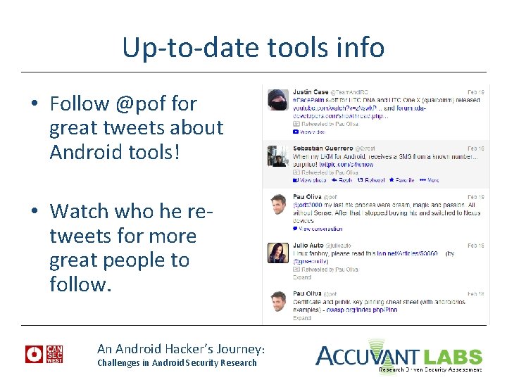 Up-to-date tools info • Follow @pof for great tweets about Android tools! • Watch