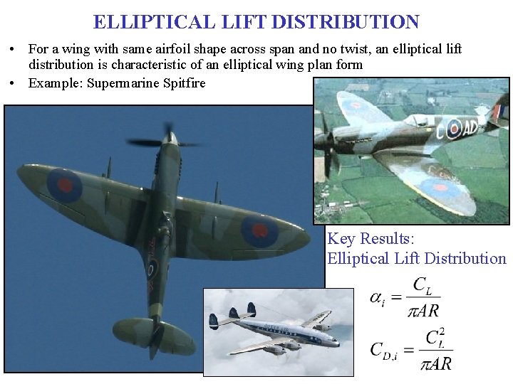ELLIPTICAL LIFT DISTRIBUTION • For a wing with same airfoil shape across span and