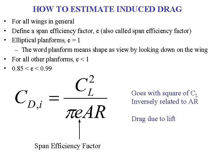 HOW TO ESTIMATE INDUCED DRAG • For all wings in general • Define a