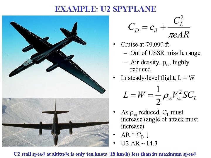 EXAMPLE: U 2 SPYPLANE • Cruise at 70, 000 ft – Out of USSR