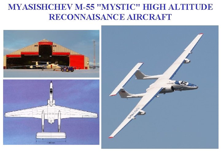 MYASISHCHEV M-55 "MYSTIC" HIGH ALTITUDE RECONNAISANCE AIRCRAFT 
