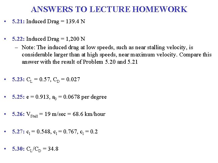 ANSWERS TO LECTURE HOMEWORK • 5. 21: Induced Drag = 139. 4 N •