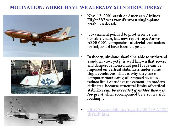 MOTIVATION: WHERE HAVE WE ALREADY SEEN STRUCTURES? • Nov. 12, 2001 crash of American