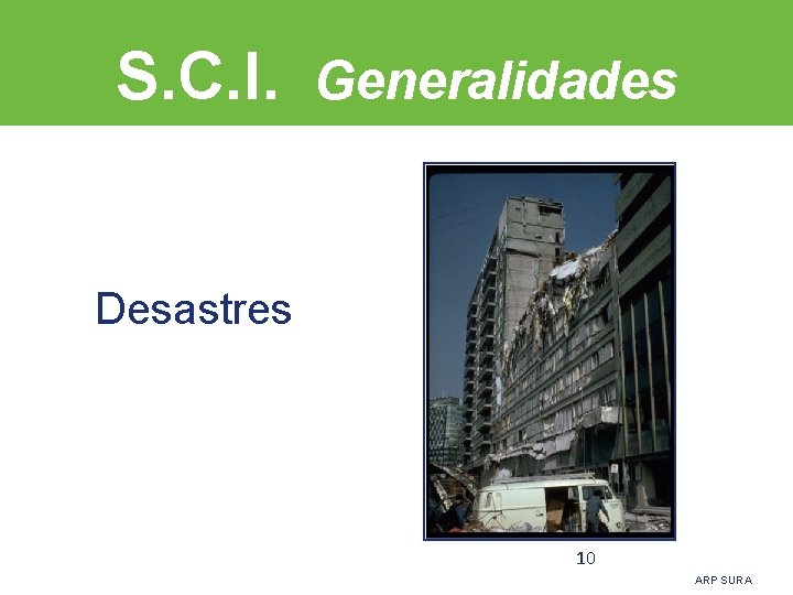 S. C. I. Generalidades Desastres 10 ARP SURA 