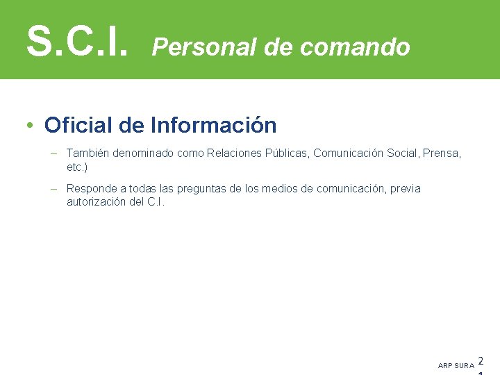 S. C. I. Personal de comando • Oficial de Información – También denominado como