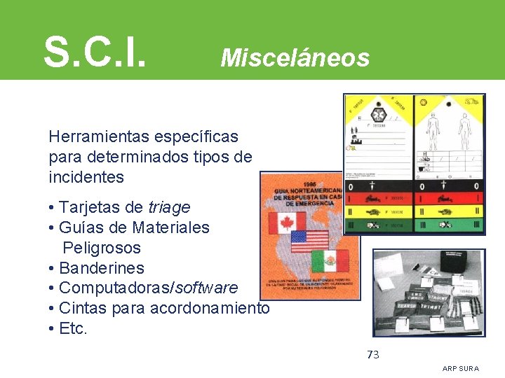 S. C. I. Misceláneos Herramientas específicas para determinados tipos de incidentes • Tarjetas de