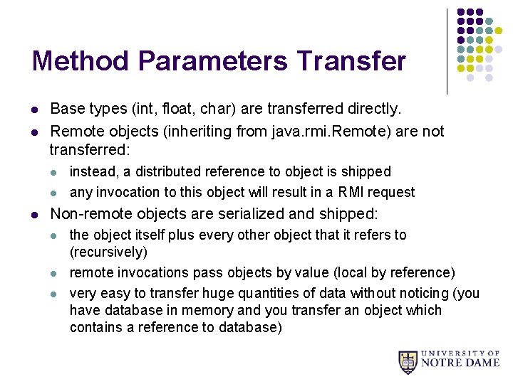 Method Parameters Transfer l l Base types (int, float, char) are transferred directly. Remote