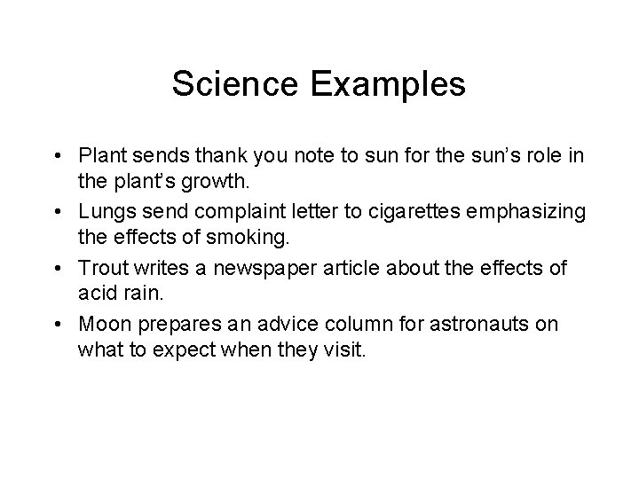Science Examples • Plant sends thank you note to sun for the sun’s role Science Examples • Plant sends thank you note to sun for the sun’s role