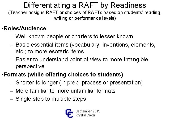 Differentiating a RAFT by Readiness (Teacher assigns RAFT or choices of RAFTs based on Differentiating a RAFT by Readiness (Teacher assigns RAFT or choices of RAFTs based on