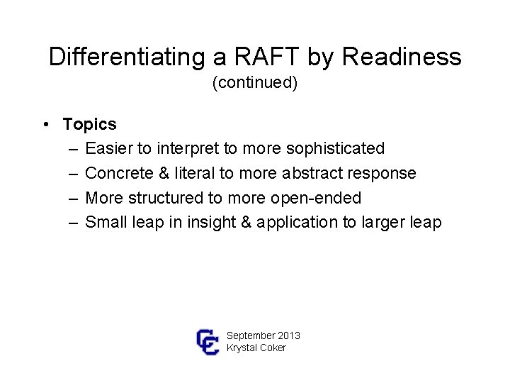 Differentiating a RAFT by Readiness (continued) • Topics – Easier to interpret to more Differentiating a RAFT by Readiness (continued) • Topics – Easier to interpret to more