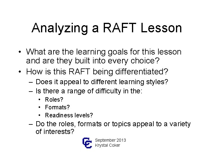 Analyzing a RAFT Lesson • What are the learning goals for this lesson and Analyzing a RAFT Lesson • What are the learning goals for this lesson and