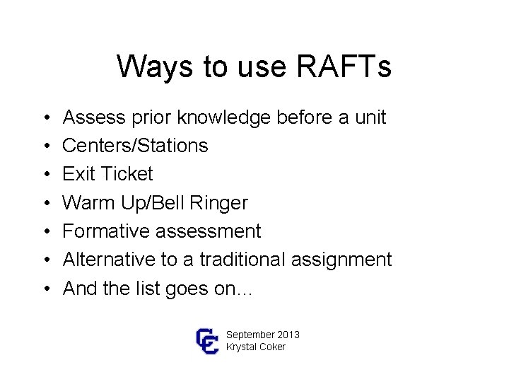 Ways to use RAFTs • • Assess prior knowledge before a unit Centers/Stations Exit Ways to use RAFTs • • Assess prior knowledge before a unit Centers/Stations Exit