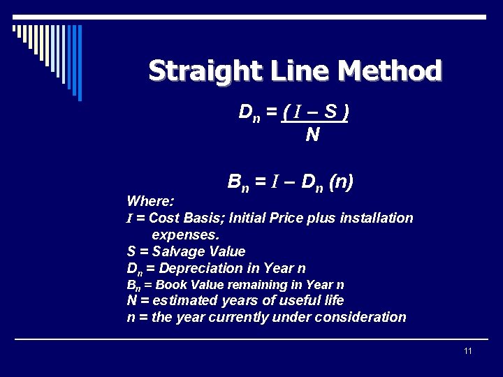 Straight Line Method Dn = ( I – S ) N Bn = I