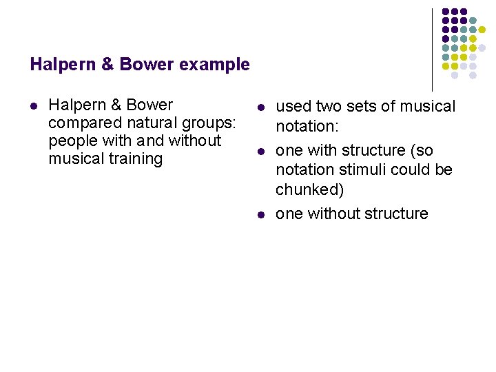 Halpern & Bower example l Halpern & Bower compared natural groups: people with and