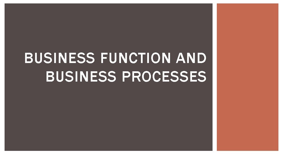 BUSINESS FUNCTION AND BUSINESS PROCESSES 