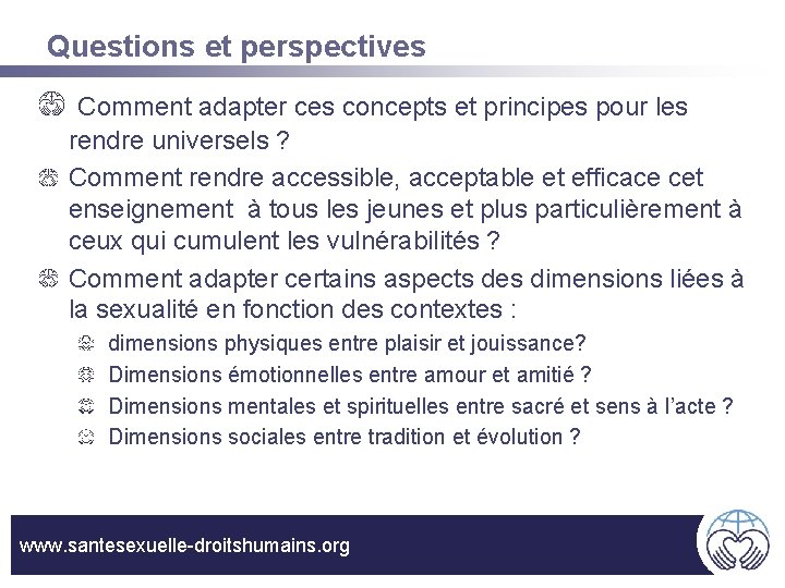 Questions et perspectives Comment adapter ces concepts et principes pour les rendre universels ?