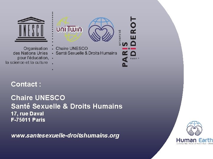 Contact : Chaire UNESCO Santé Sexuelle & Droits Humains 17, rue Daval F-75011 Paris