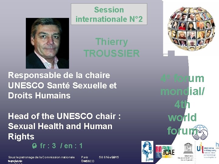Session internationale N° 2 Thierry TROUSSIER Responsable de la chaire UNESCO Santé Sexuelle et