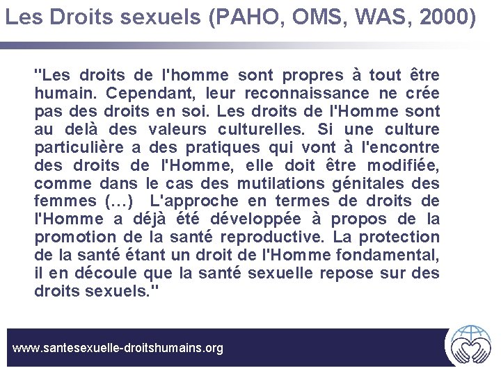 Les Droits sexuels (PAHO, OMS, WAS, 2000) "Les droits de l'homme sont propres à