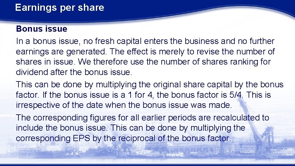 Earnings per share Bonus issue In a bonus issue, no fresh capital enters the