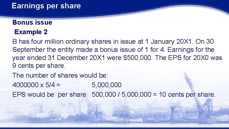 Earnings per share Bonus issue Example 2 B has four million ordinary shares in