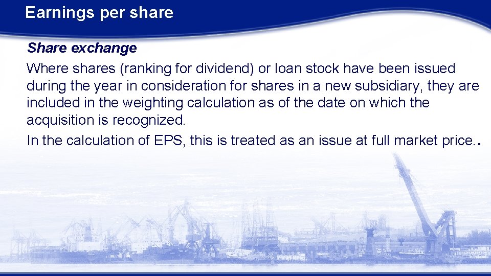 Earnings per share Share exchange Where shares (ranking for dividend) or loan stock have