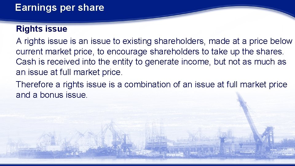 Earnings per share Rights issue A rights issue is an issue to existing shareholders,