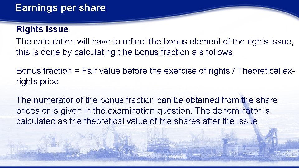 Earnings per share Rights issue The calculation will have to reflect the bonus element