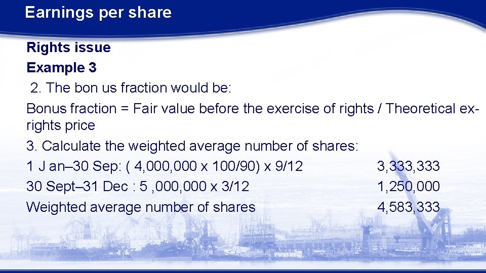 Earnings per share Rights issue Example 3 2. The bon us fraction would be: