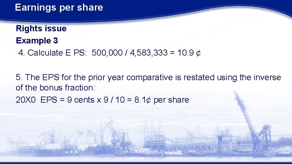 Earnings per share Rights issue Example 3 4. Calculate E PS: 500, 000 /