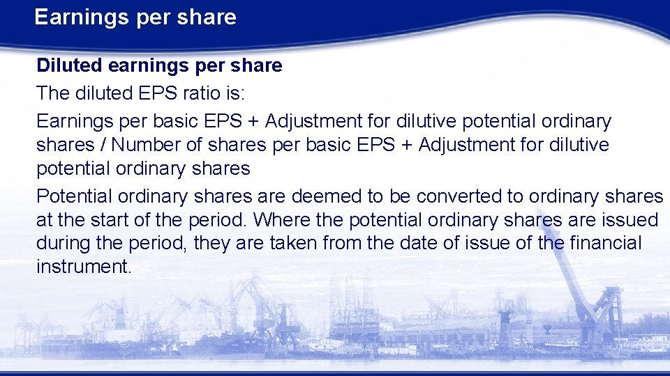 Earnings per share Diluted earnings per share The diluted EPS ratio is: Earnings per
