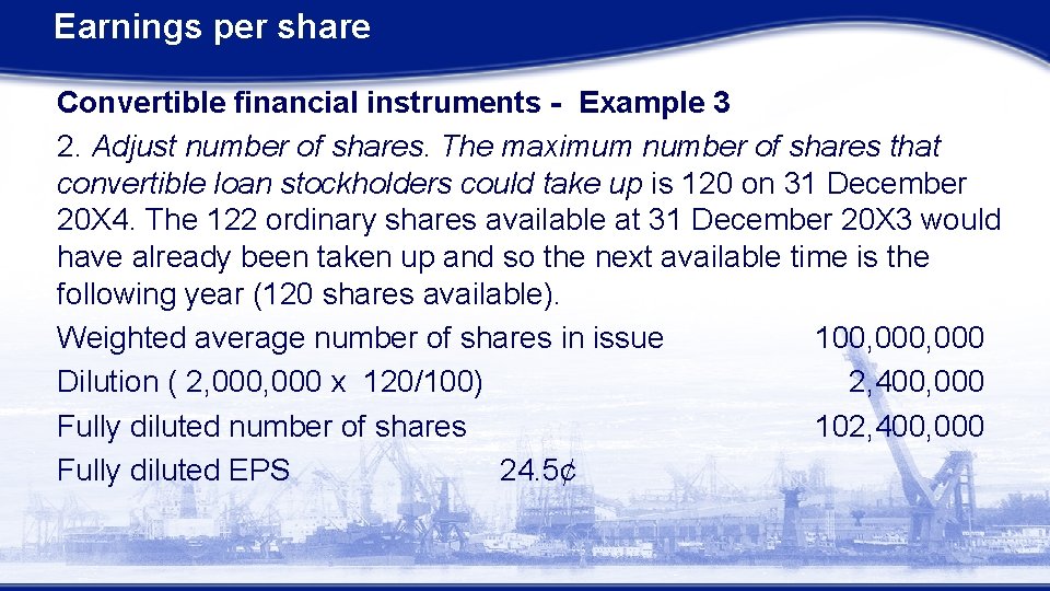 Earnings per share Convertible financial instruments - Example 3 2. Adjust number of shares.
