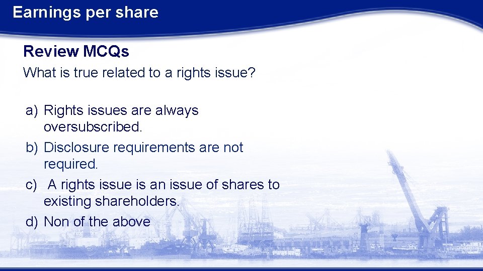 Earnings per share Review MCQs What is true related to a rights issue? a)