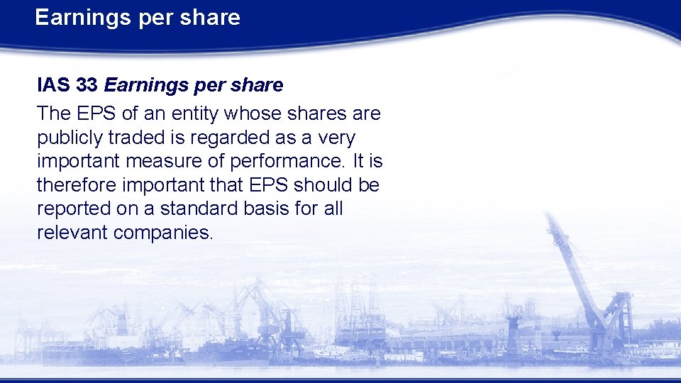 Earnings per share IAS 33 Earnings per share The EPS of an entity whose