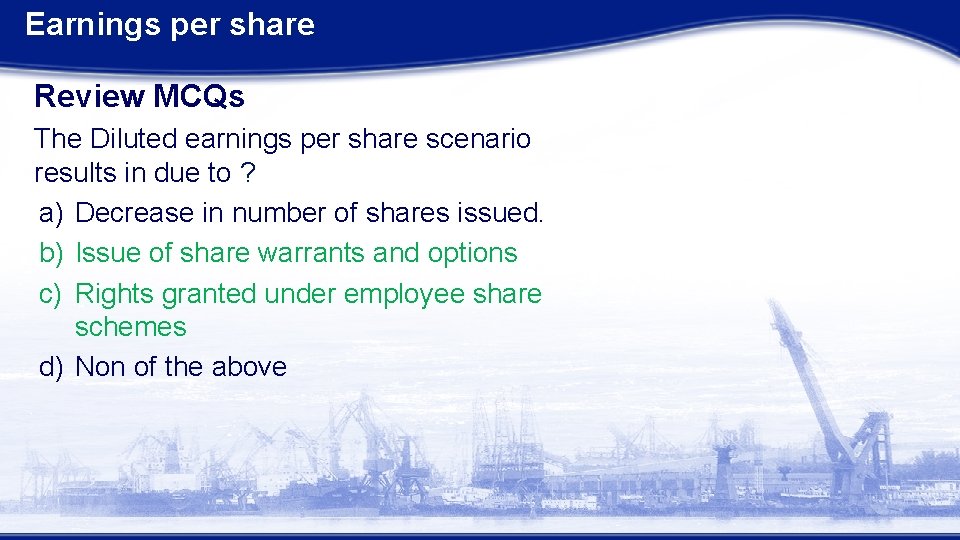 Earnings per share Review MCQs The Diluted earnings per share scenario results in due