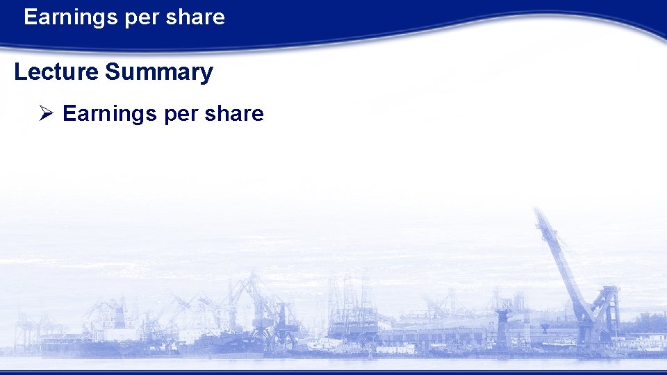 Earnings per share Lecture Summary Ø Earnings per share 