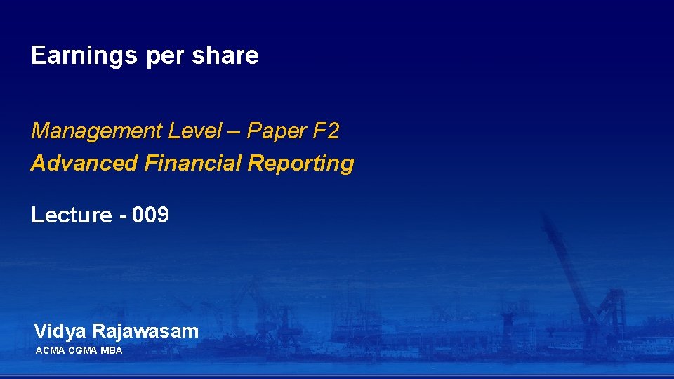 Earnings per share Management Level – Paper F 2 Advanced Financial Reporting Lecture -
