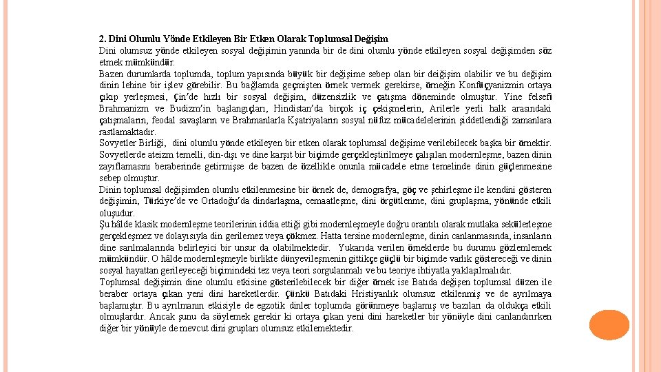 2. Dini Olumlu Yönde Etkileyen Bir Etken Olarak Toplumsal Değişim Dini olumsuz yönde etkileyen