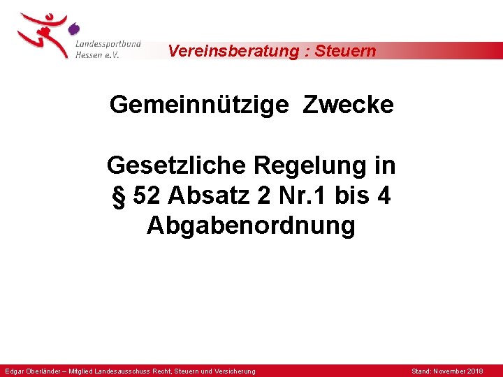 Vereinsberatung : Steuern Gemeinnützige Zwecke Gesetzliche Regelung in § 52 Absatz 2 Nr. 1