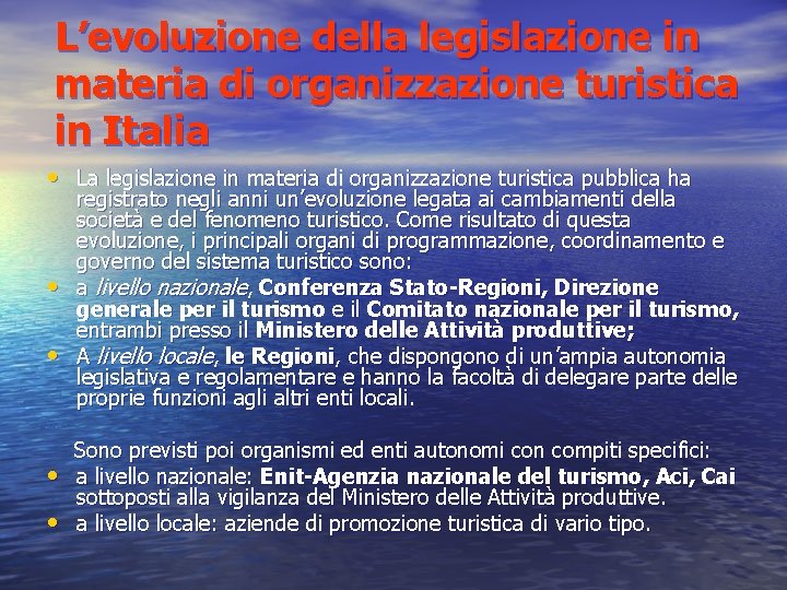 L’evoluzione della legislazione in materia di organizzazione turistica in Italia • La legislazione in