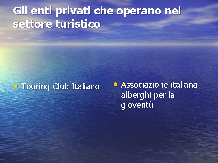 Gli enti privati che operano nel settore turistico • Touring Club Italiano • Associazione