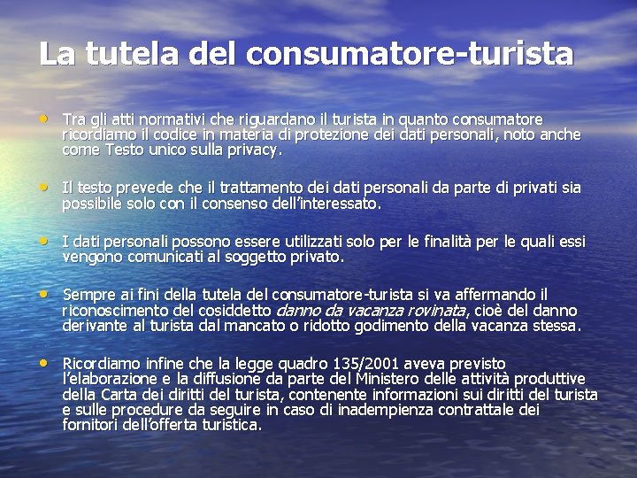 La tutela del consumatore-turista • Tra gli atti normativi che riguardano il turista in