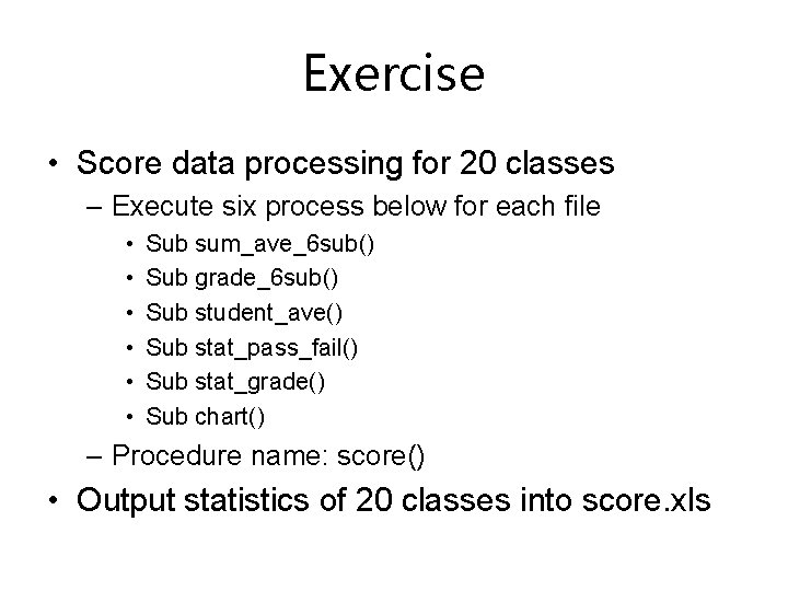 Exercise • Score data processing for 20 classes – Execute six process below for